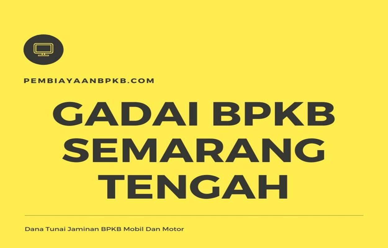 Gadai BPKB Semarang Tengah